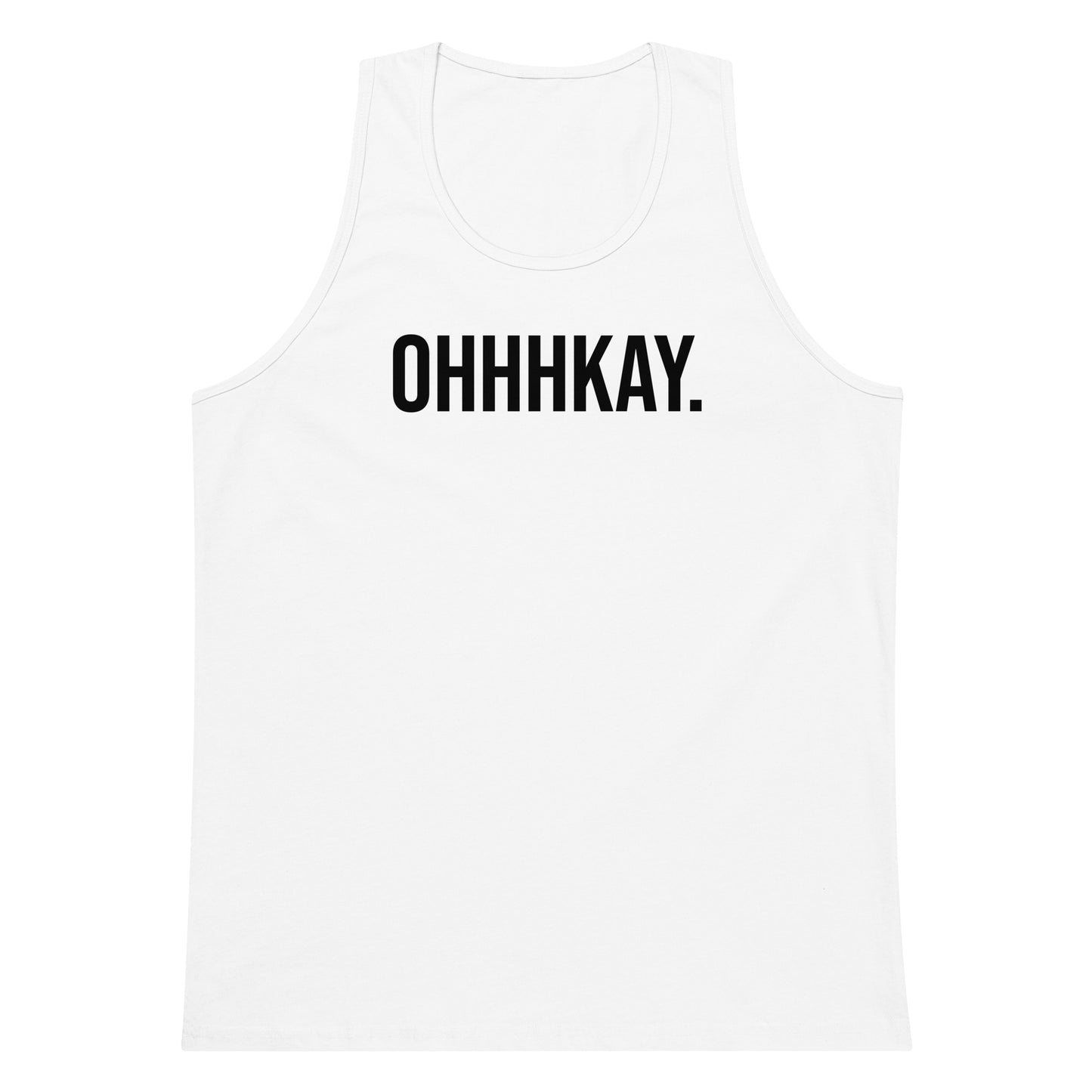 OHHHKAY "OG" Tank!