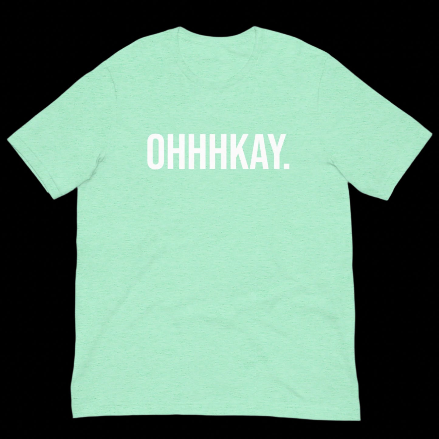 OHHHKAY "OG" T-Shirt! (+Colors Available)