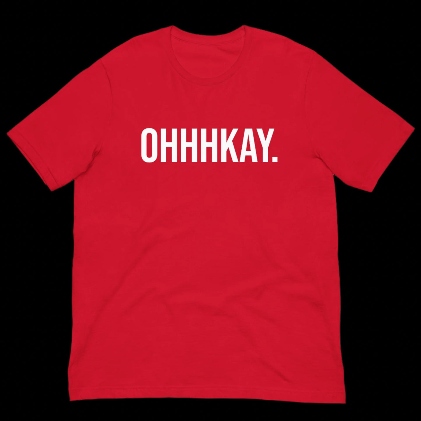 OHHHKAY "OG" T-Shirt! (+Colors Available)