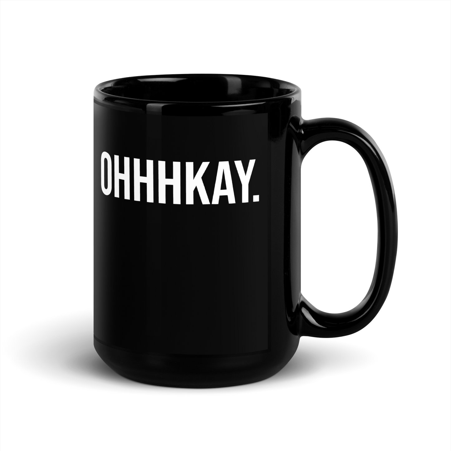 OHHHKAY Coffee Mug!